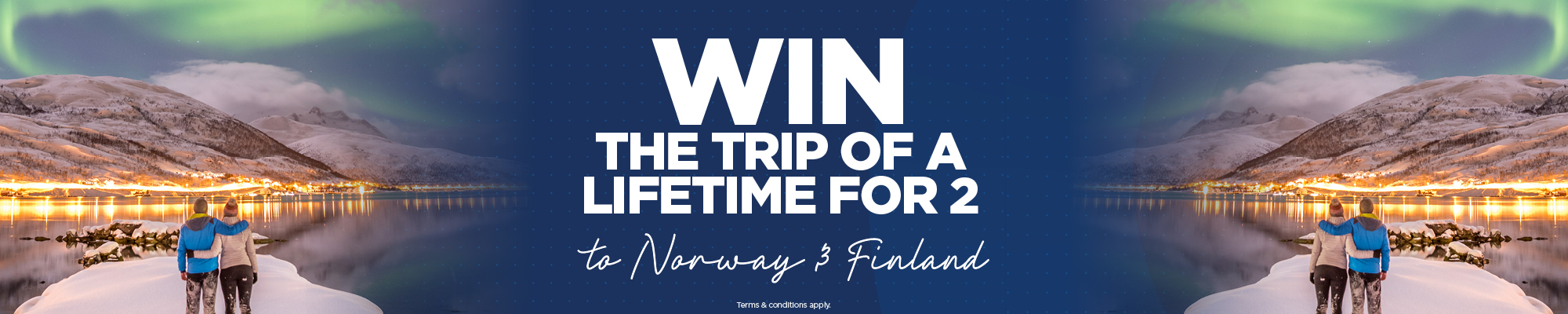 Win the trip of a lifetime for 2 to Norway & Finland